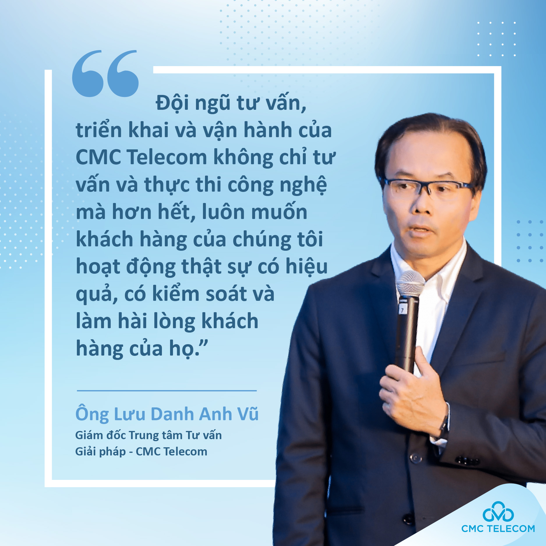 Ông Lưu Danh Anh Vũ – Giám đốc Trung tâm Tư vấn Giải pháp của CMC Telecom chia sẻ về phương châm “Working Backwards”.