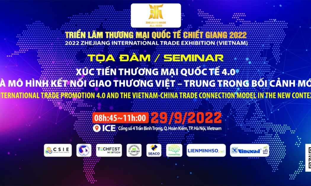 Tọa đàm “Xúc tiến thương mại quốc tế 4.0 và mô hình kết nối giao thương Việt – Trung trong bối cảnh mới” sẽ diễn ra vào ngày 29/09/2022