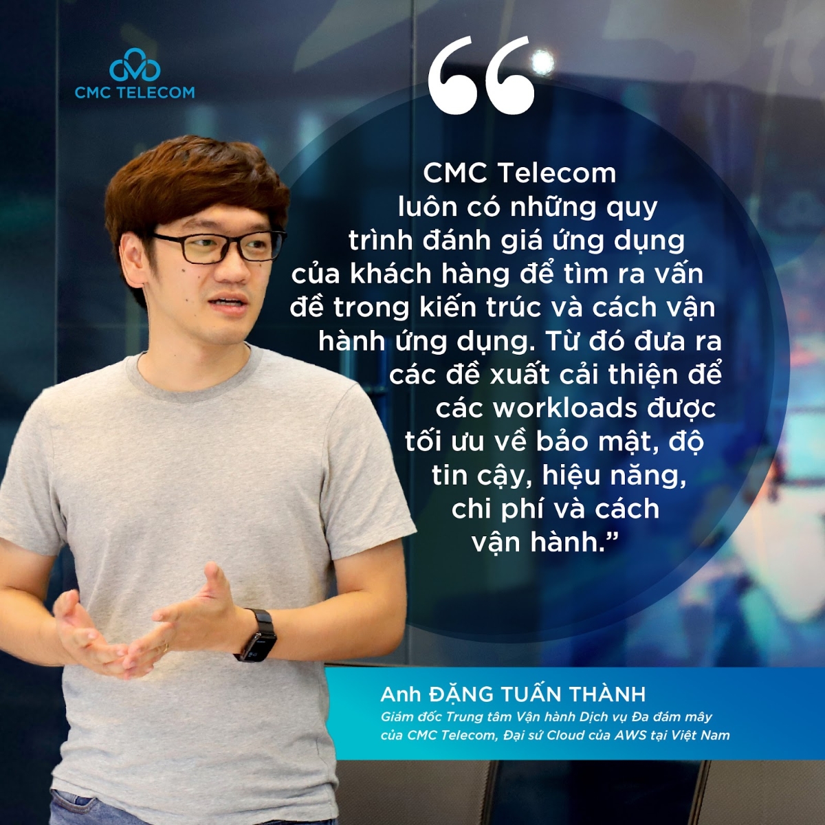 Anh Đặng Tuấn Th&agrave;nh - Gi&aacute;m đốc Trung t&acirc;m Vận h&agrave;nh Dịch vụ Đa đ&aacute;m m&acirc;y của CMC Telecom chia sẻ.