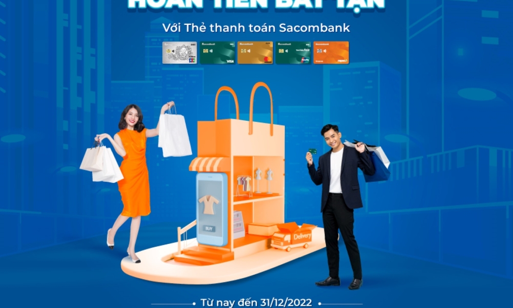 Khách hàng sẽ được hoàn 1,5% giá trị khi thanh toán hàng hóa, dịch vụ từ 1 triệu đồng bằng thẻ thanh toán Sacombank.