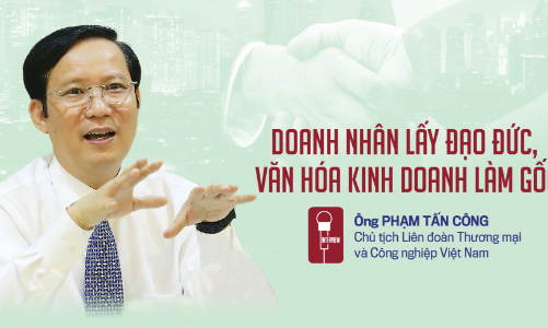 Doanh nhân lấy đạo đức, văn hóa kinh doanh làm gốc 