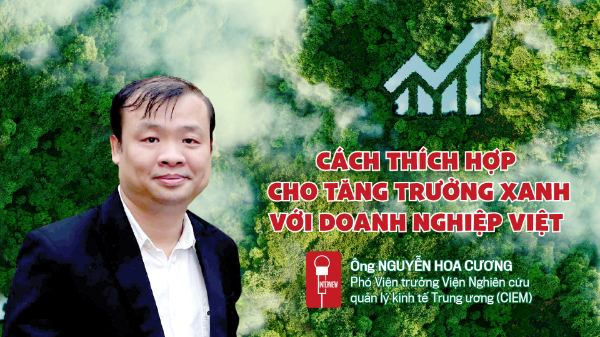 Cách thích hợp cho tăng trưởng xanh với doanh nghiệp Việt 