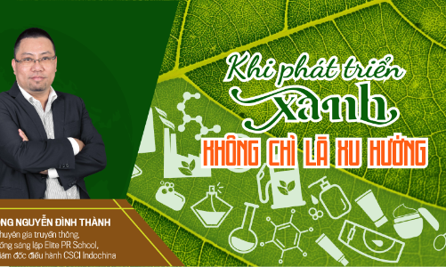 Khi phát triển xanh không chỉ là xu hướng