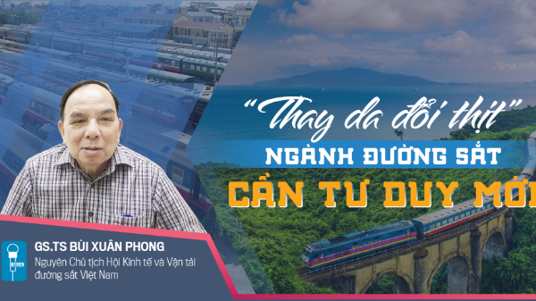 “Thay da đổi thịt” ngành đường sắt: Cần tư duy mới