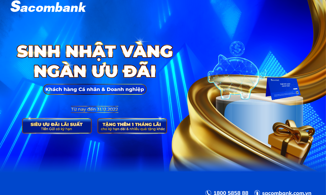 Hàng ngàn ưu đãi cho khách hàng cá nhân và doanh nghiệp nhân kỷ niệm 31 năm ngày thành lập của Sacombank.