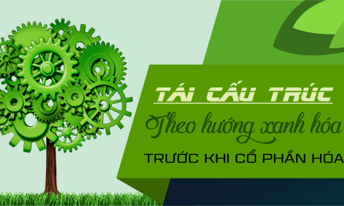 Tái cấu trúc theo hướng xanh hóa trước khi cổ phần hóa