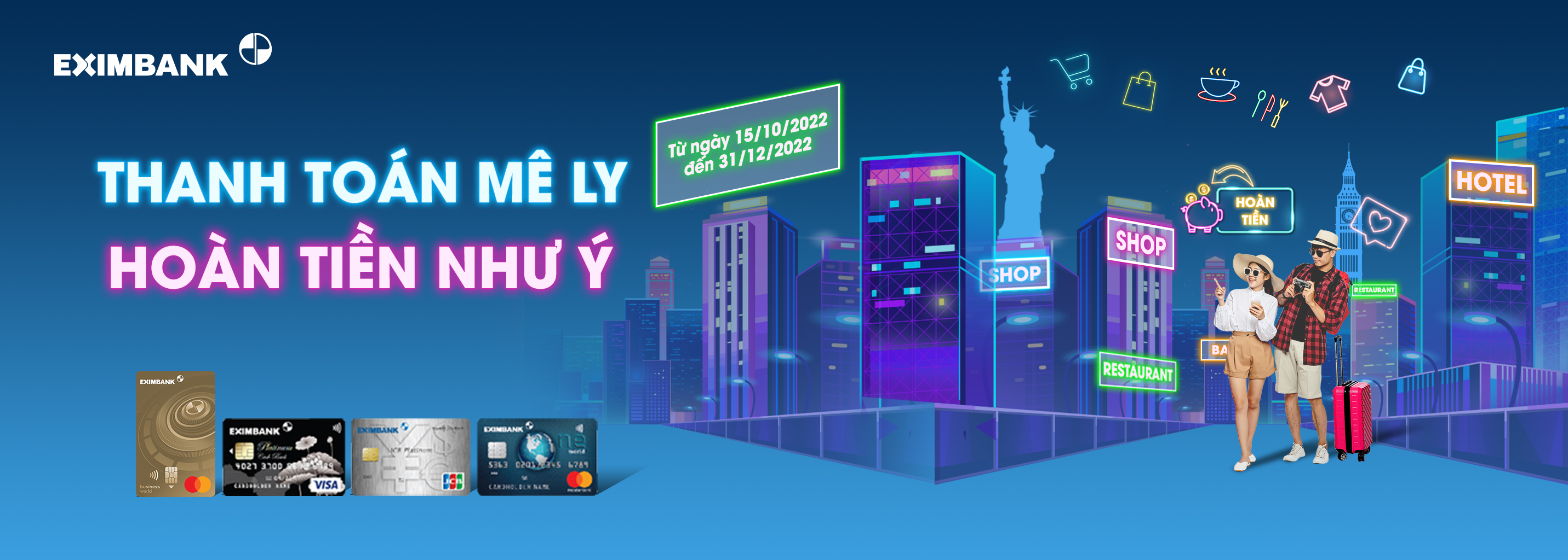  Eximbank hoàn tiền tối đa 30% trên giao dịch dành cho khách hàng thanh toán qua thẻ tín dụng Eximbank từ nay đến 31/12/2022.