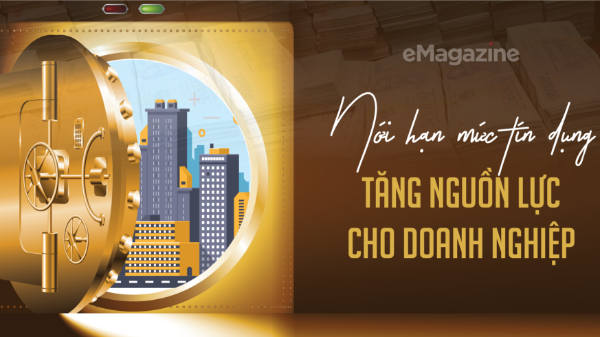 Nới hạn mức tín dụng, tăng nguồn lực cho doanh nghiệp