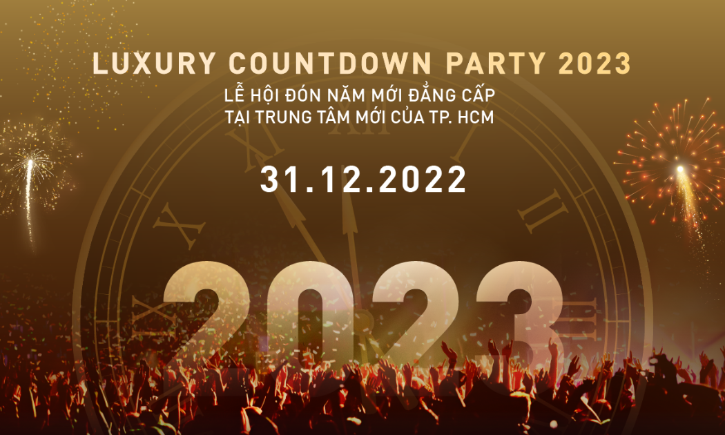 Lễ hội đếm ngược đón năm mới - “Luxury Countdown Party” kết hợp màn trình diễn nhạc nước, pháo hoa, đại nhạc hội và giải trí sôi động sẽ diễn ra vào tối ngày 31/12/2022.