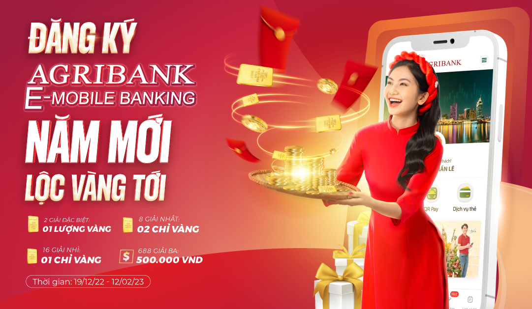Nhận ưu đãi Tết tới 1 lượng vàng khi mở tài khoản Agribank E-Mobile Banking.
