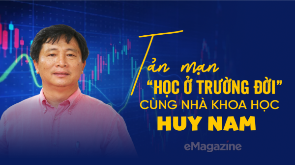 Tản mạn “học ở trường đời” cùng nhà khoa học Huy Nam  