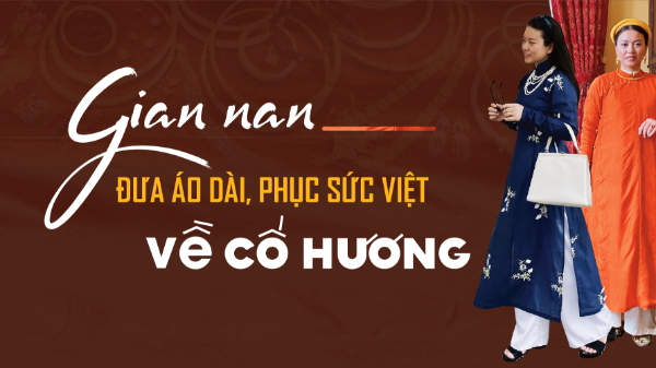 Gian nan đưa áo dài, phục sức Việt về cố hương