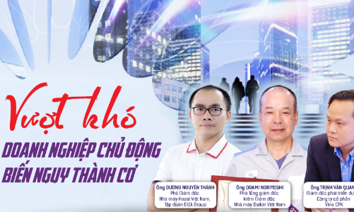 Vượt khó, doanh nghiệp chủ động biến nguy thành cơ