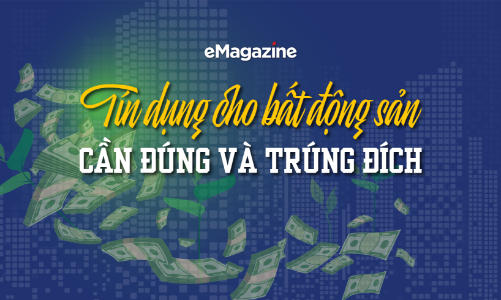 Tín dụng cho bất động sản: Cần đúng và trúng đích