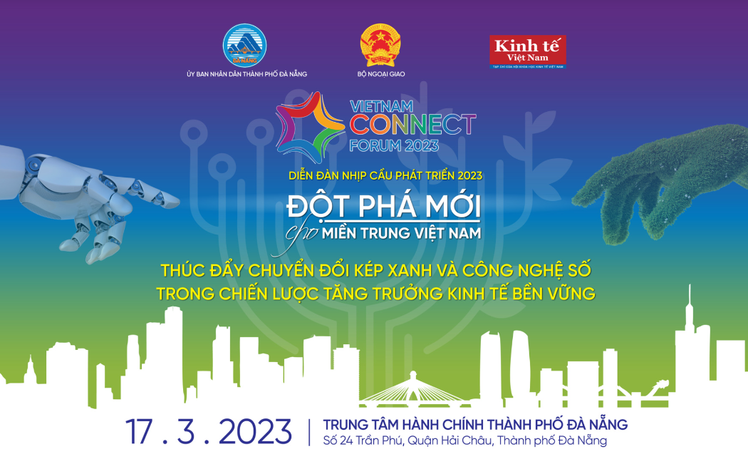 Diễn đàn Nhịp cầu Phát triển Việt Nam (Vietnam Connect Forum) năm 2023 (lần thứ 3) do Bộ Ngoại giao, Tạp chí Kinh tế Việt Nam và Ủy ban Nhân dân Thành phố Đà Nẵng phối hợp tổ chức, sẽ diễn ra vào ngày 17/3.