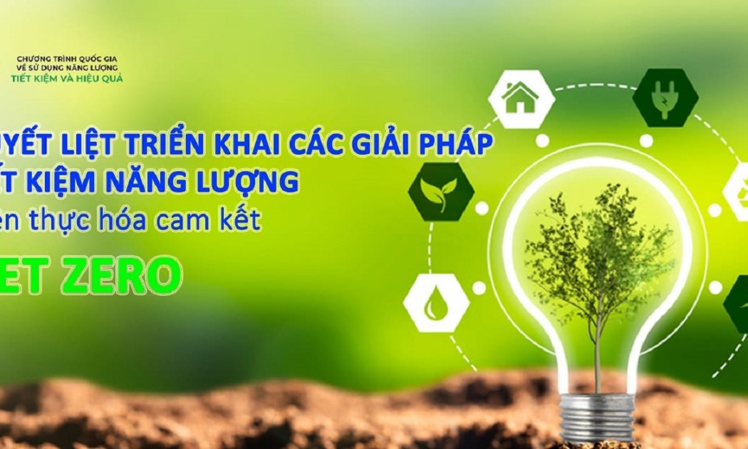 Sử dụng năng lượng tiết kiệm và hiệu quả được xem là một trong những trụ cột quan trọng mà Bộ Công Thương đang triển khai nhằm góp phần hiện thực hóa mục tiêu Net Zezo vào năm 2050.