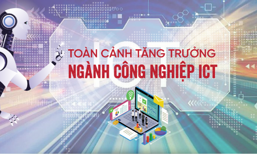 Toàn cảnh tăng trưởng ngành công nghiệp ICT