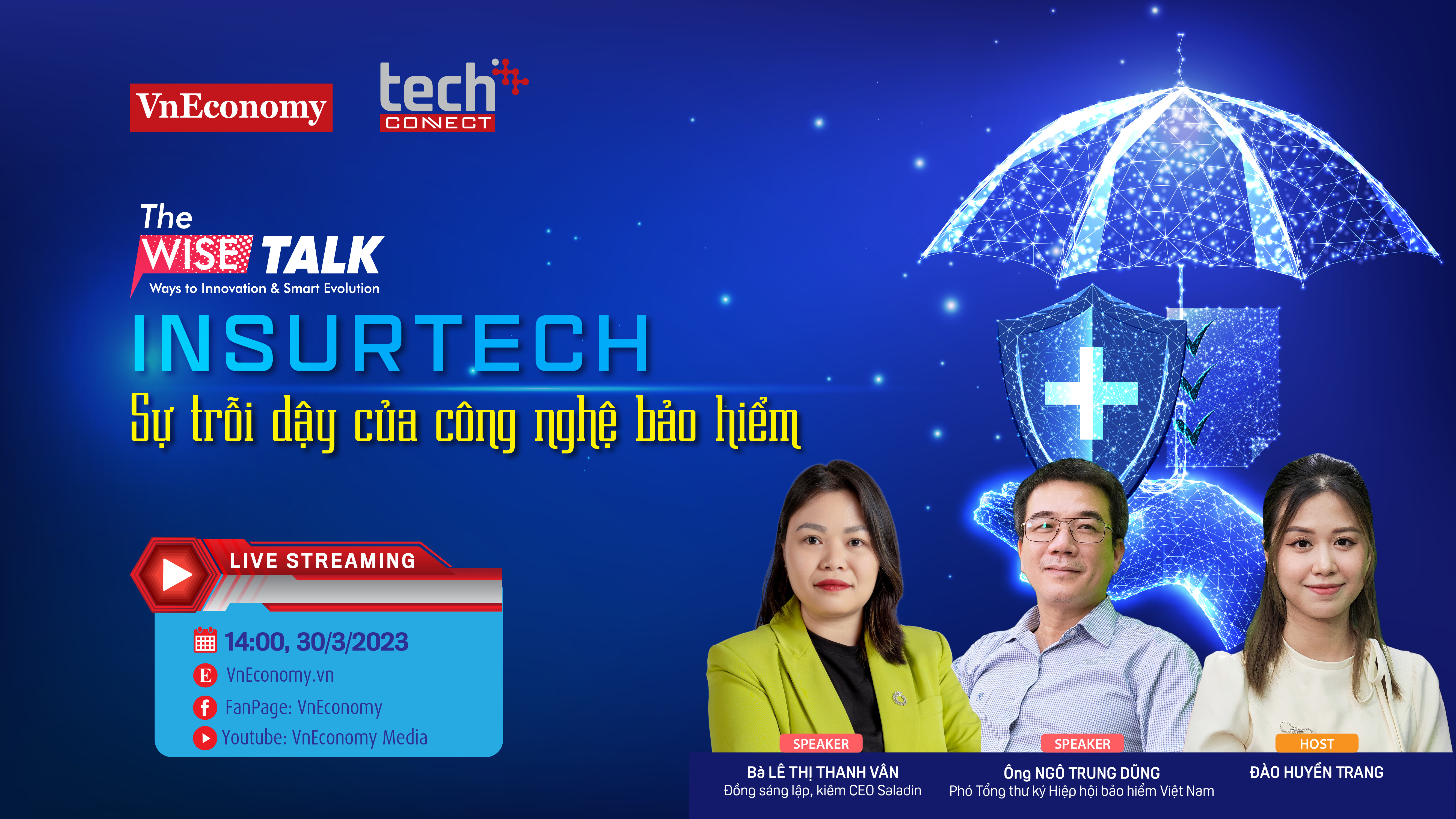 The WISE Talk số thứ 06 với chủ đề: “Sự trỗi dậy của công nghệ bảo hiểm (Insurtech)” sẽ được phát sóng trực tuyến vào hồi 14:00 giờ ngày 30/3/2023 trên nền tảng VnEconomy và Fanpage VnEconomy.