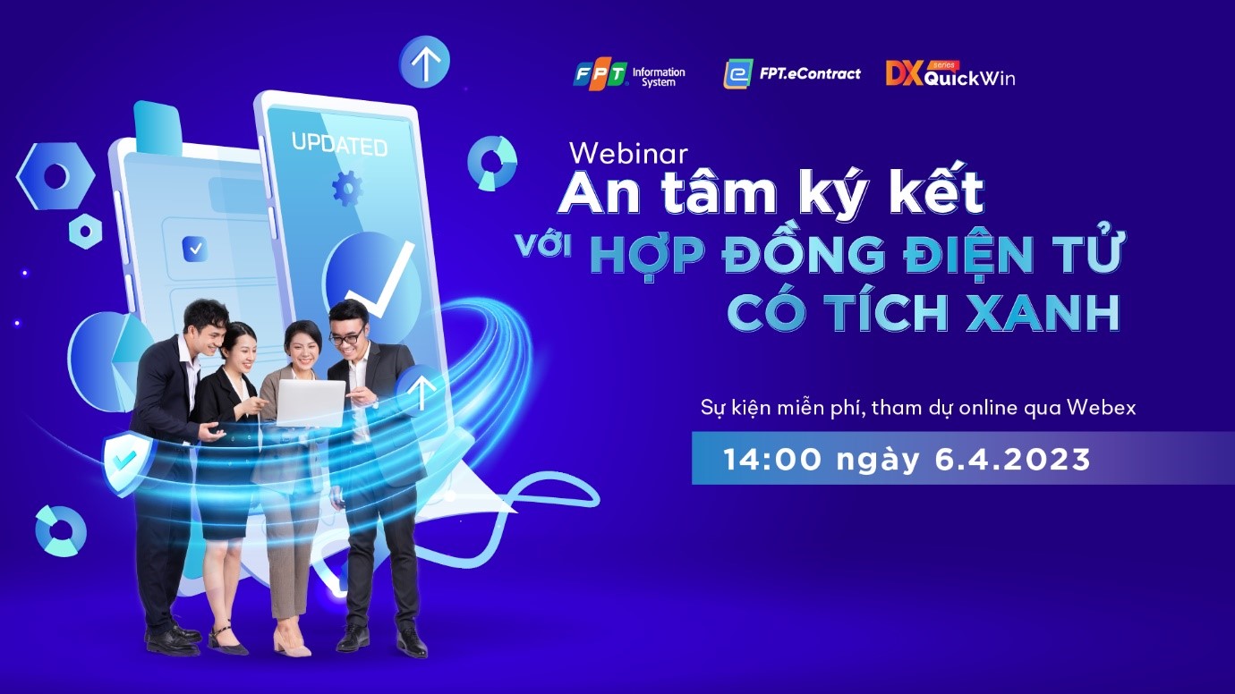 Ng&agrave;y 6/4 tới, FPT IS sẽ tổ chức hội thảo với chủ đề &ldquo;An t&acirc;m k&yacute; kết với Hợp đồng điện tử c&oacute; t&iacute;ch xanh&rdquo;.