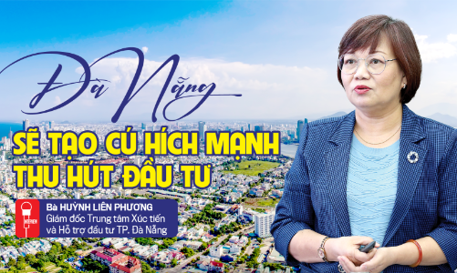 Đà Nẵng sẽ tạo cú hích mạnh thu hút đầu tư