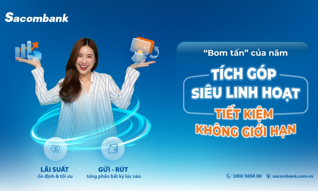 Hàng khách sẽ được hưởng nhiều ưu đãi khi tham gia sản phẩm Tiết kiệm Tích góp siêu ưu đãi của Sacombank.
