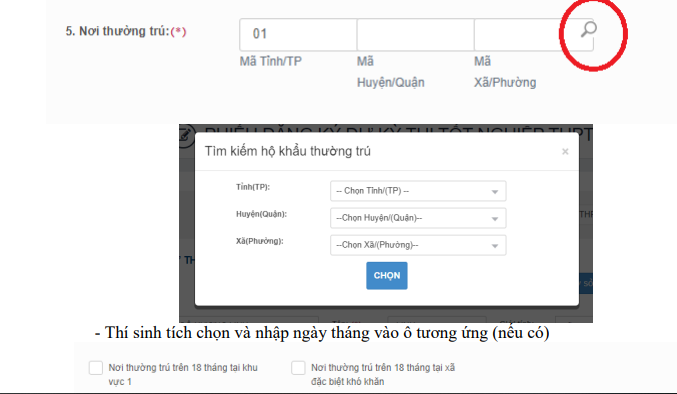 - Trường hợp Thí sinh có nơi thường trú tại Khu vực 1 do Bộ GDĐT quy định (liên hệ với GVCN hoặc cán bộ tiếp nhận của nhà trường để biết thông tin cụ thể) phải nhập đầy đủ thông tin. - Các trường hợp không có nơi thường trú tại các xã Khu vực 1 chỉ nhập mã Tỉnh(TP), mã Quận(Huyện), bỏ trống ô mã xã/phường.