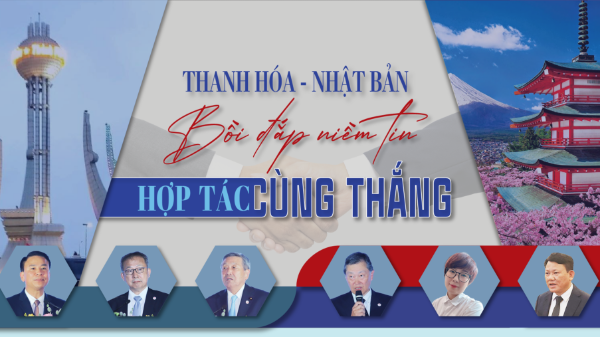 Hợp tác Thanh Hóa - Nhật Bản: Bồi đắp niềm tin, hợp tác “cùng thắng”