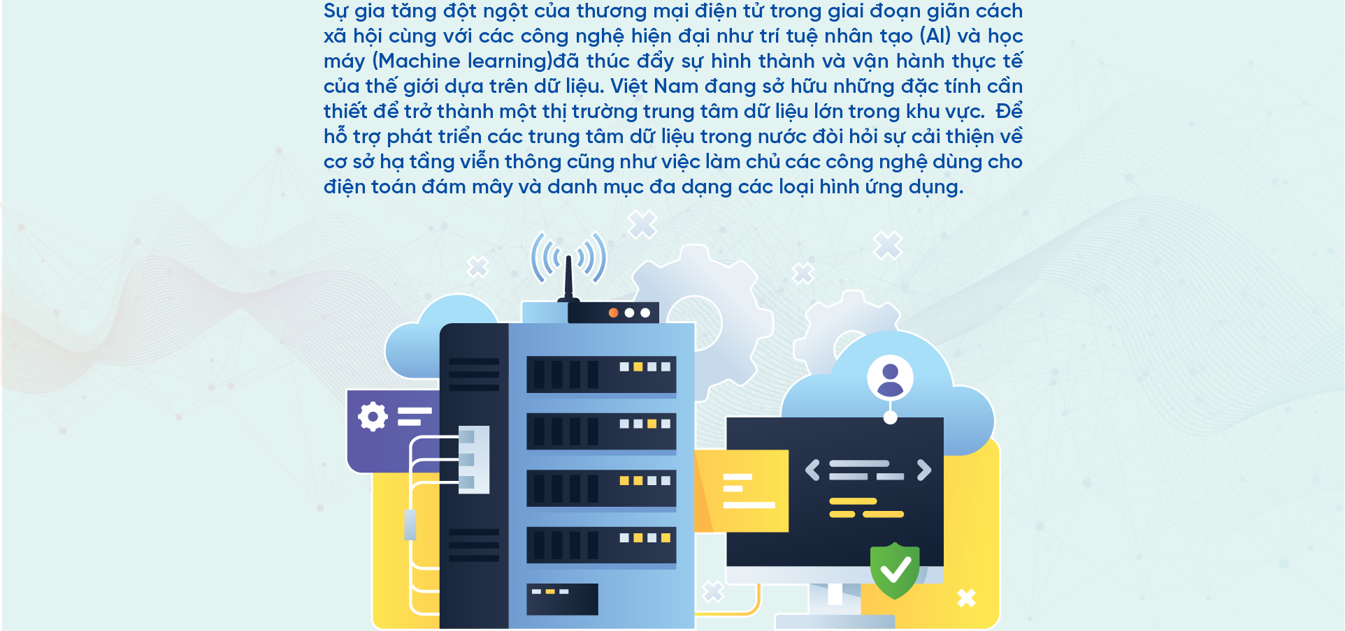Việt Nam đang sở hữu những đặc tính cần thiết để trở thành một thị trường trung tâm dữ liệu lớn trong khu vực - Ảnh 2