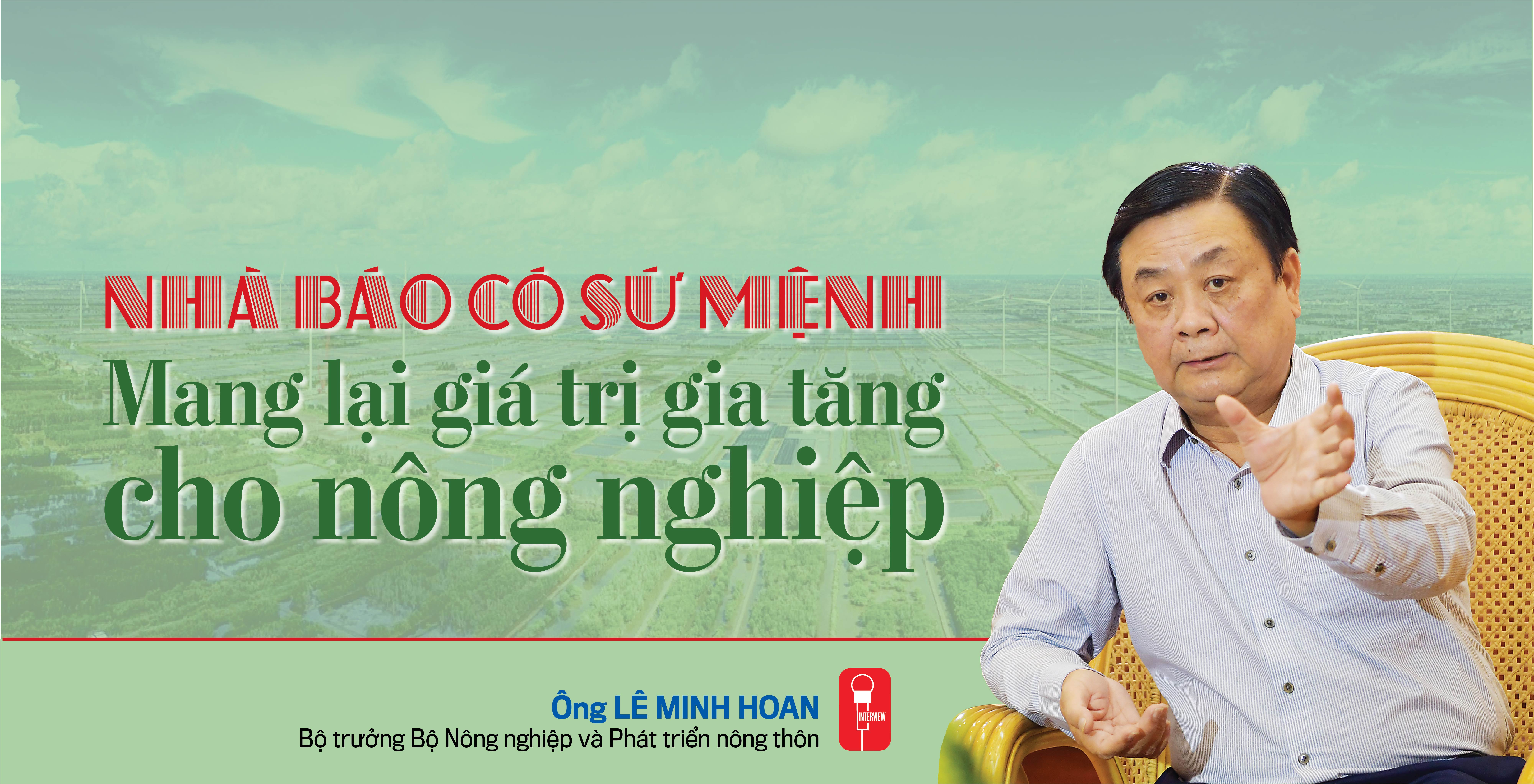 Phỏng vấn ông Lê Minh Hoan, Bộ trưởng Bộ Nông nghiệp và Phát triển nông thôn