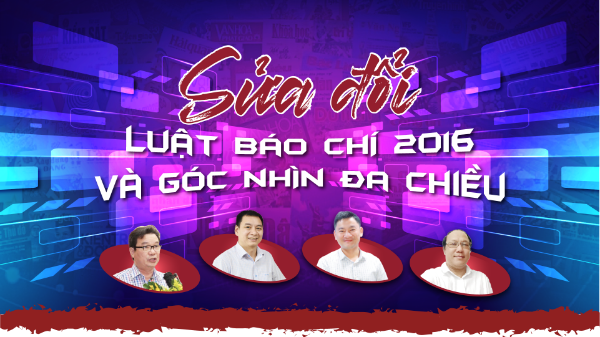 Sửa đổi Luật Báo chí 2016 và góc nhìn đa chiều