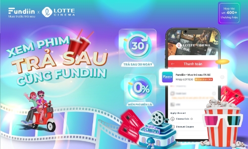Fundiin triển khai phương thức trả sau khi mua vé xem phim LOTTE Cinema
