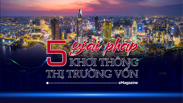 Năm giải pháp khơi thông thị trường vốn
