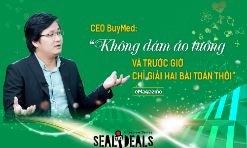 CEO BuyMed: “Không dám ảo tưởng… và trước giờ chỉ giải hai bài toán”