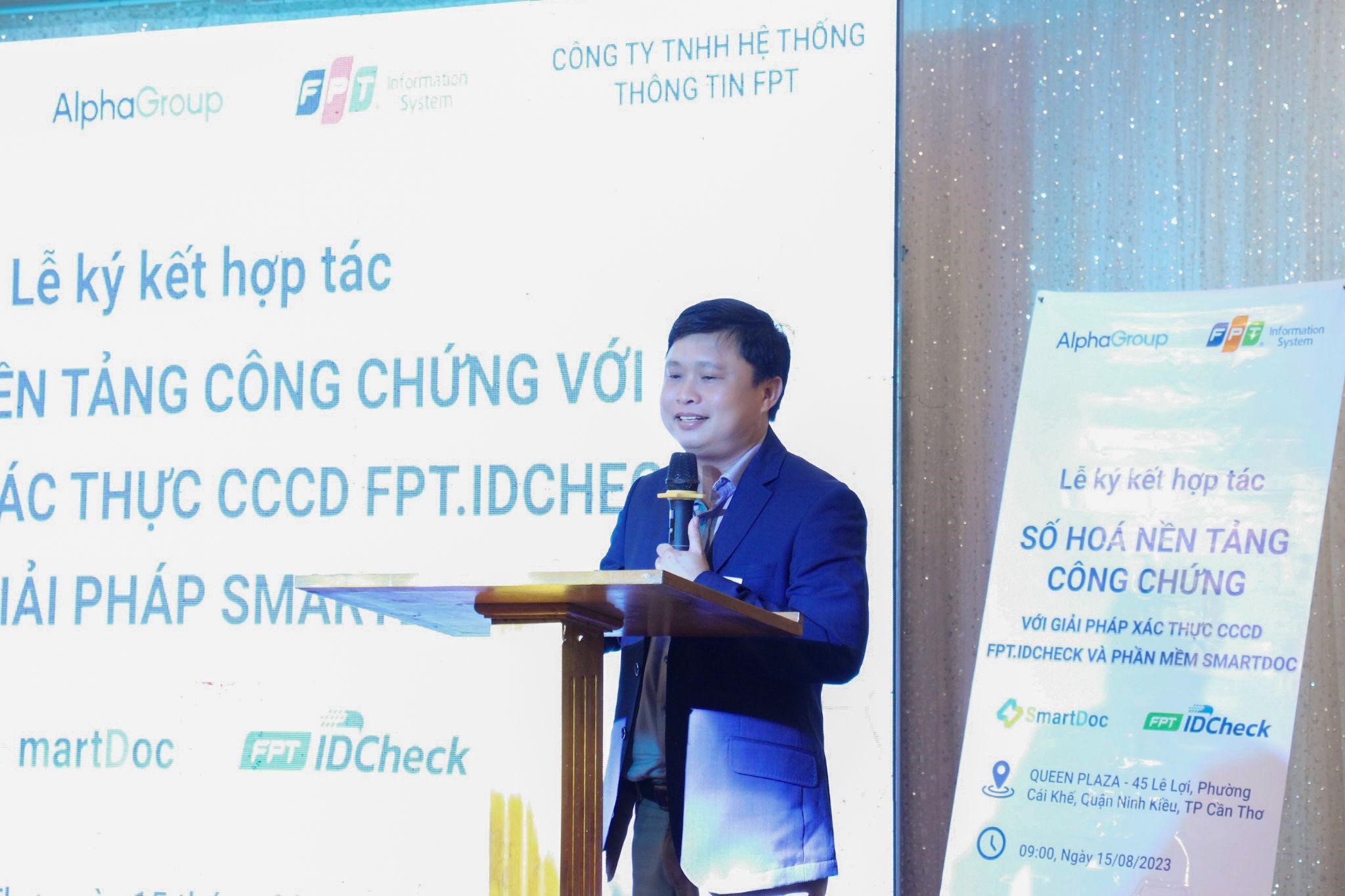 Ông Lê Thanh Nhuận - Tổng Giám đốc AlphaGroup khẳng định việc ứng dụng công nghệ, số hóa quy trình xác thực tại các văn phòng công chứng là trọng tâm của công ty.