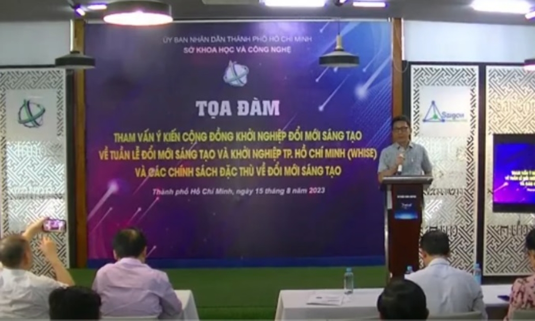 Tọa đàm tham vấn ý kiến cộng đồng khởi nghiệp đổi mới sáng tạo về Tuần lễ đổi mới sáng tạo và khởi nghiệp TP.HCM (WHISE) và các chính sách đặc thù của TP.HCM về đổi mới sáng tạo chiều 15/8.