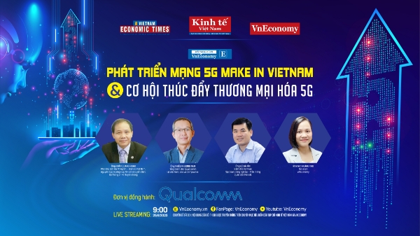[Trực tiếp]: “Phát triển mạng 5G Make in Vietnam và cơ hội thúc đẩy thương mại hóa 5G”
