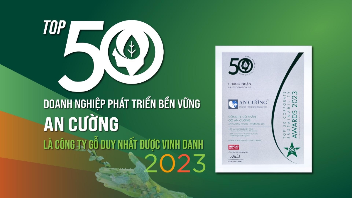 An Cường là doanh nghiệp Gỗ duy nhất được vinh danh Top 50 doanh nghiệp phát triển bền vững năm 2023.