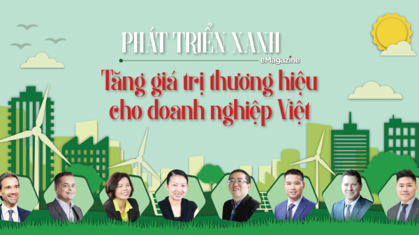 Phát triển xanh: Tăng giá trị thương hiệu cho doanh nghiệp Việt