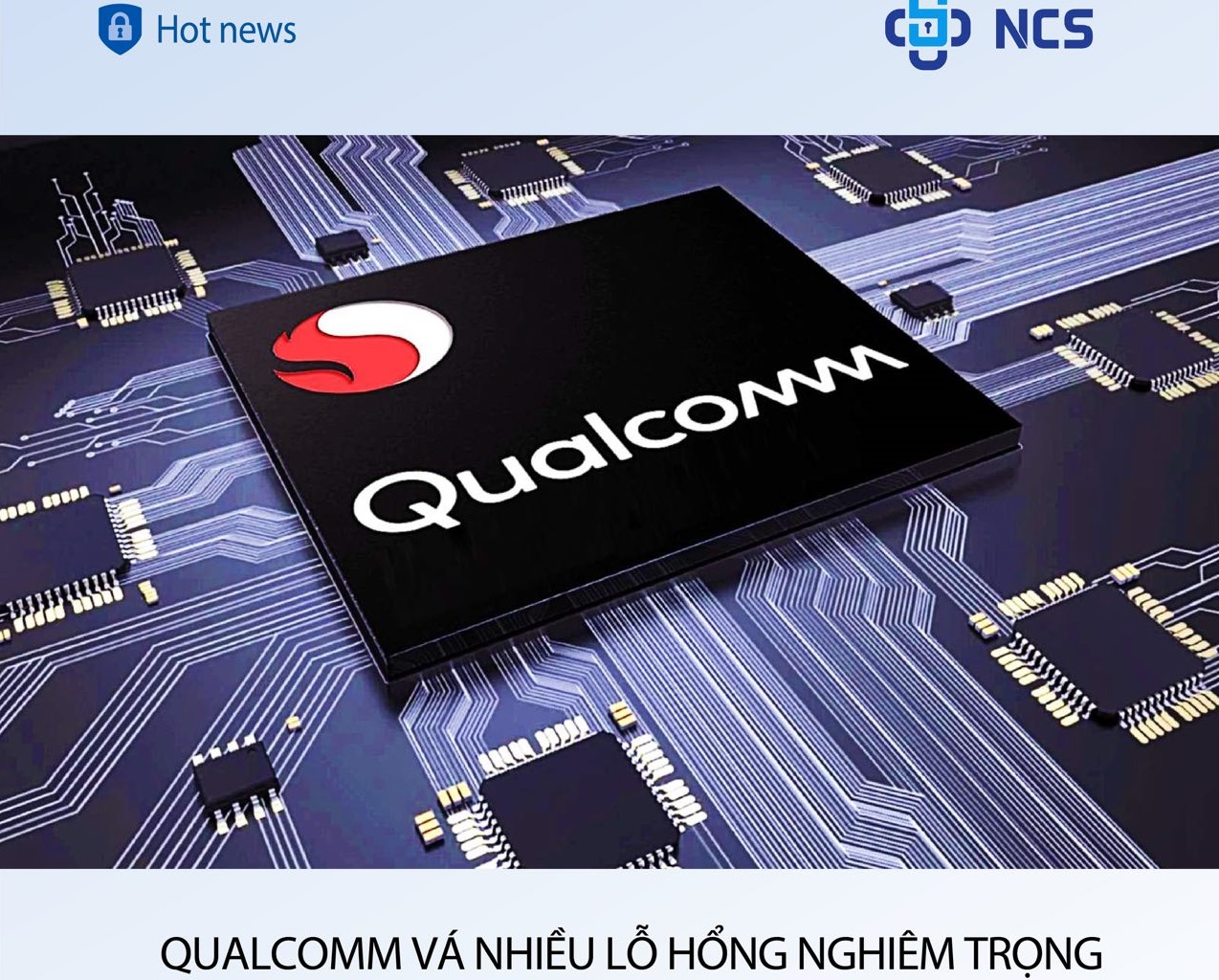 Hàng tỷ thiết bị dùng chip Qualcomm có nguy cơ bị tấn công, đánh cắp dữ liệu.