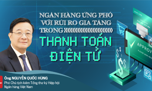 Ngân hàng ứng phó với rủi ro gia tăng trong thanh toán điện tử