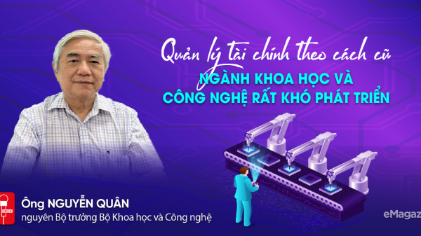 Quản lý tài chính theo cách cũ, ngành khoa học và công nghệ rất khó phát triển