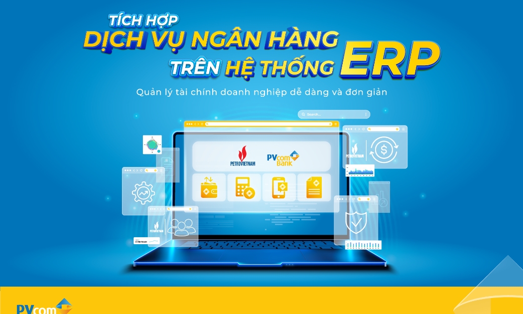 PVcomBank và Petrovietnam hợp tác triển khai kết nối thành công dịch vụ Ngân hàng mở.