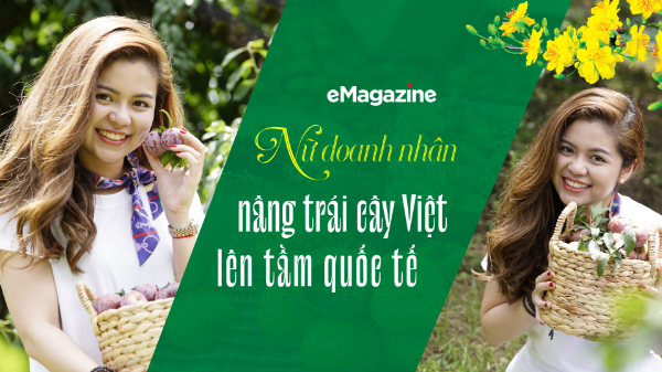 Nữ doanh nhân nâng trái cây Việt lên tầm quốc tế