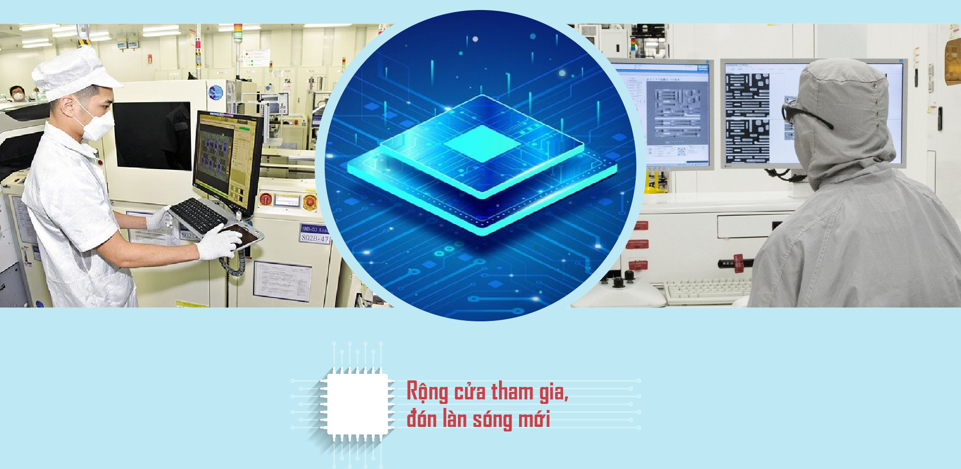 Rộng cửa cơ hội tham gia thị trường bán dẫn toàn cầu - Ảnh 3