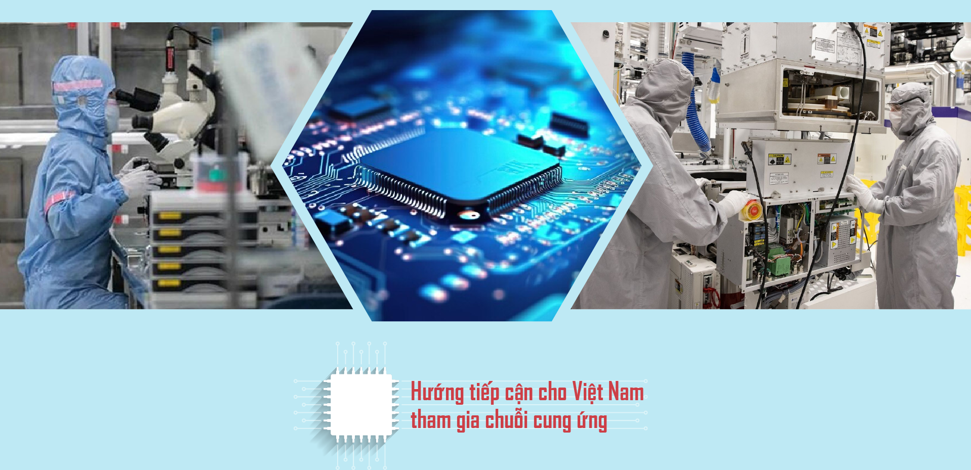 Rộng cửa cơ hội tham gia thị trường bán dẫn toàn cầu - Ảnh 5