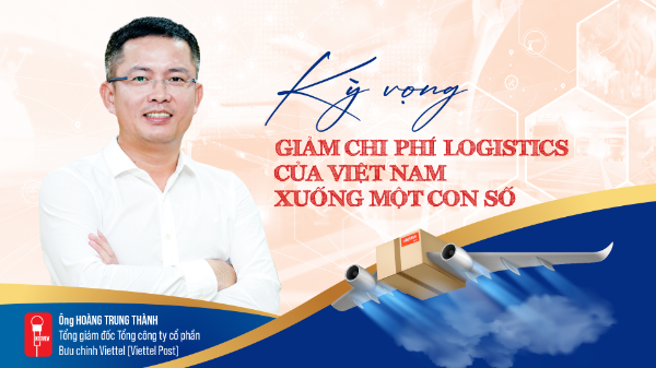 Kỳ vọng giảm chi phí logistics của Việt Nam xuống một con số