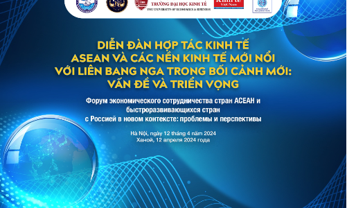 Sắp diễn ra Diễn đàn hợp tác kinh tế ASEAN và các nền kinh tế mới nổi với Liên bang Nga trong bối cảnh mới