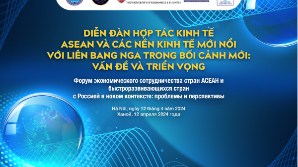 Sắp diễn ra Diễn đàn hợp tác kinh tế ASEAN và các nền kinh tế mới nổi với Liên bang Nga trong bối cảnh mới