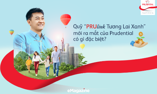 Quỹ “PRUlink Tương Lai Xanh” mới ra mắt của Prudential có gì đặc biệt?