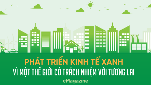 Phát triển kinh tế xanh vì một thế giới có trách nhiệm với tương lai